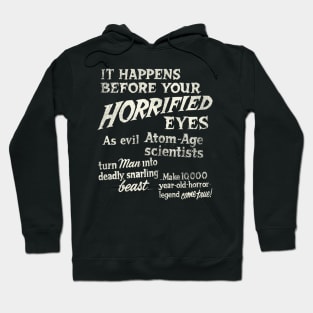 "It Happens Before Your Horrified Eyes..." - Vintage Cult Horror Movie Hoodie